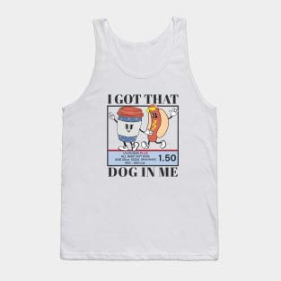 I Got That Dog In Me Keep 1.50 - Viral Meme Tank Top